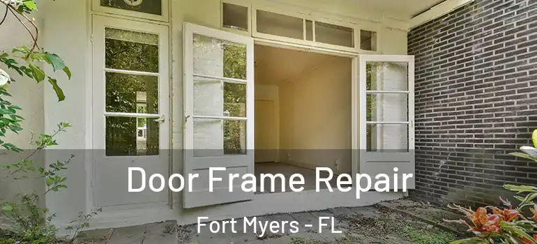  Door Frame Repair Fort Myers - FL