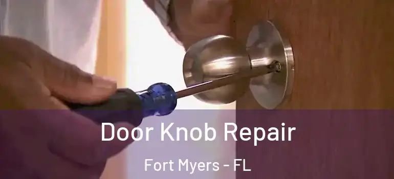 Door Knob Repair Fort Myers - FL