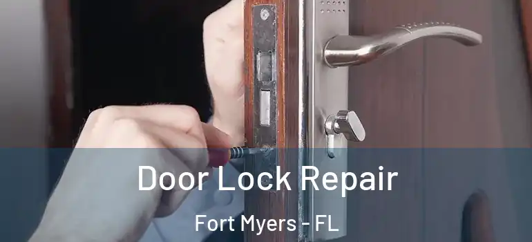  Door Lock Repair Fort Myers - FL