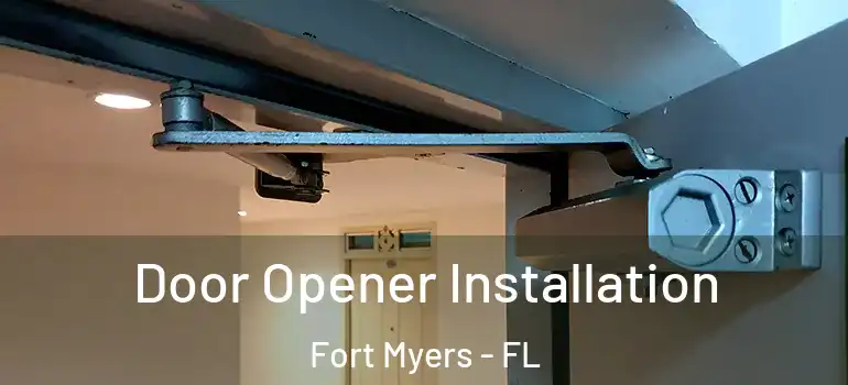  Door Opener Installation Fort Myers - FL