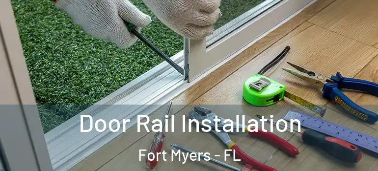  Door Rail Installation Fort Myers - FL