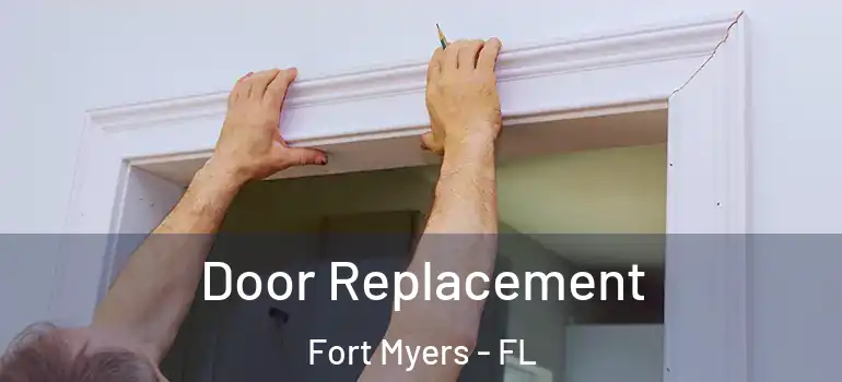  Door Replacement Fort Myers - FL