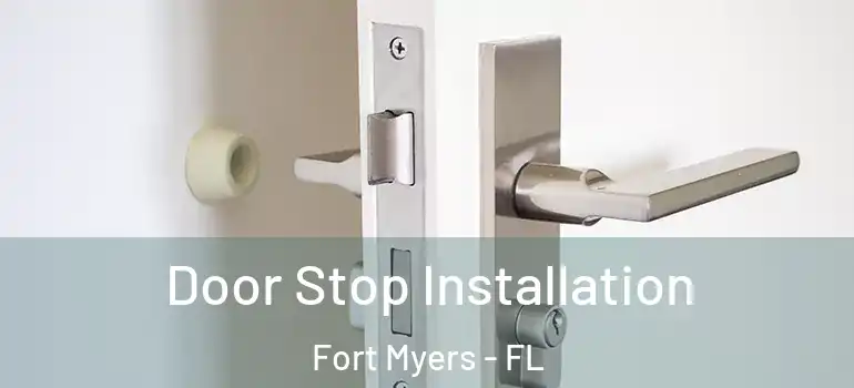  Door Stop Installation Fort Myers - FL