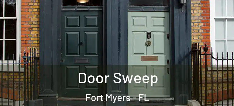 Door Sweep Fort Myers - FL