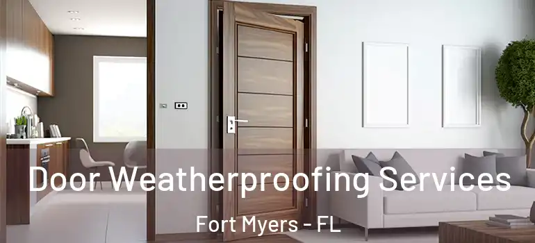  Door Weatherproofing Services Fort Myers - FL