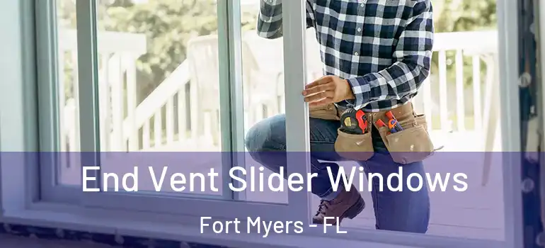  End Vent Slider Windows Fort Myers - FL