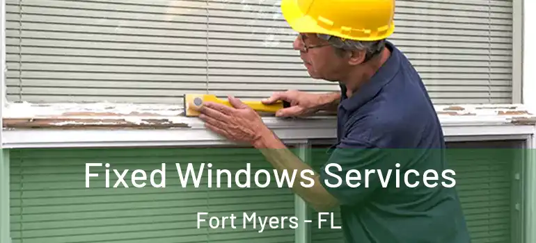  Fixed Windows Services Fort Myers - FL