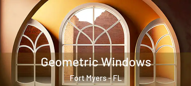  Geometric Windows Fort Myers - FL