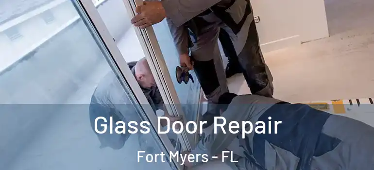  Glass Door Repair Fort Myers - FL