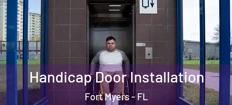  Handicap Door Installation Fort Myers - FL