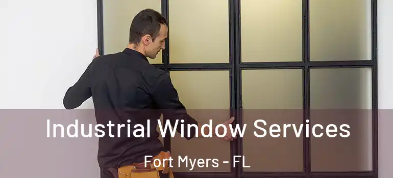 Industrial Window Services Fort Myers - FL