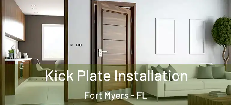  Kick Plate Installation Fort Myers - FL