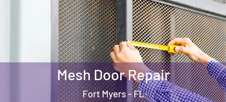  Mesh Door Repair Fort Myers - FL