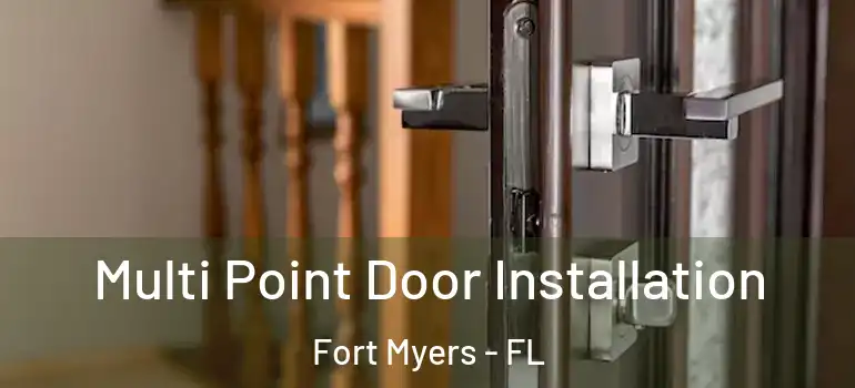  Multi Point Door Installation Fort Myers - FL