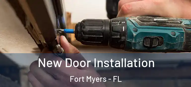  New Door Installation Fort Myers - FL