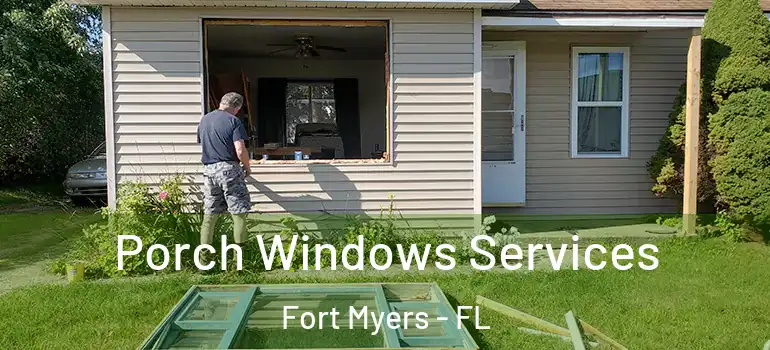  Porch Windows Services Fort Myers - FL