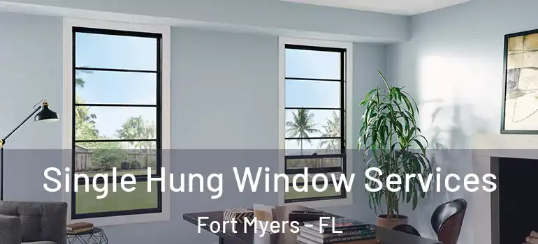 Single Hung Window Services Fort Myers - FL