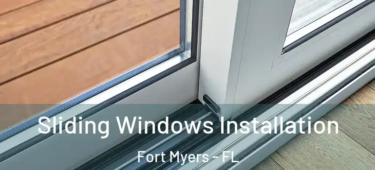  Sliding Windows Installation Fort Myers - FL