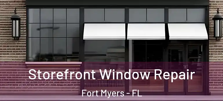 Storefront Window Repair Fort Myers - FL