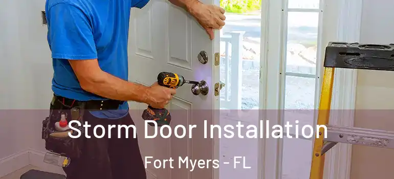  Storm Door Installation Fort Myers - FL