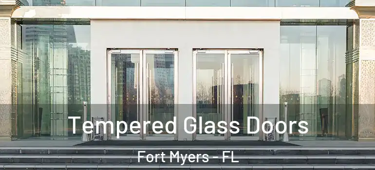  Tempered Glass Doors Fort Myers - FL