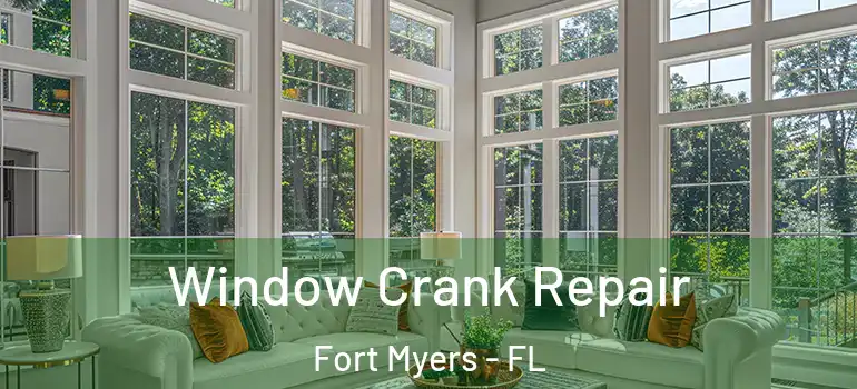  Window Crank Repair Fort Myers - FL