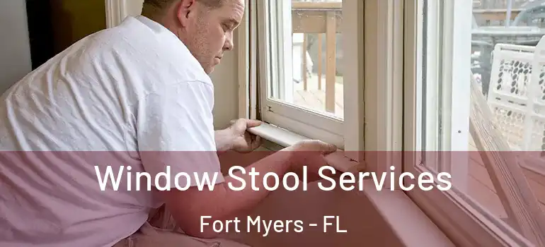  Window Stool Services Fort Myers - FL